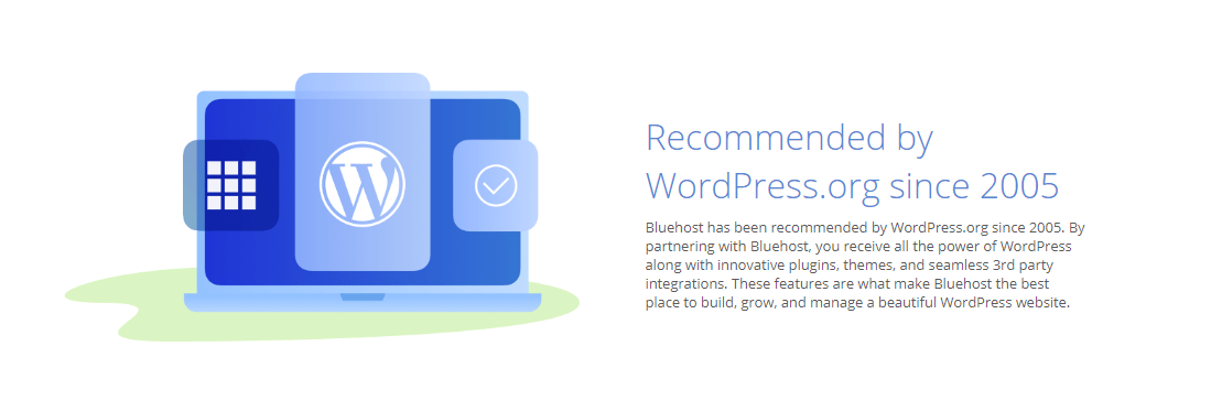 Bluehost is recommended by WordPress since 2005